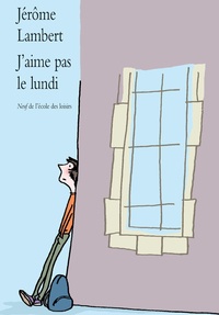 Jérôme Lambert - J'aime pas le lundi.