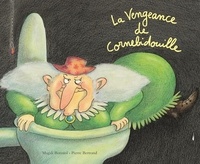 Magali Bonniol et Pierre Bertrand - Cornebidouille  : La Vengeance de Cornebidouille.