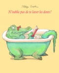 Philippe Corentin - N'oublie pas de te laver les dents !.