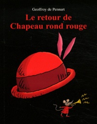 Geoffroy de Pennart - Les Loups (Igor et Cie)  : Le retour de Chapeau rond rouge.