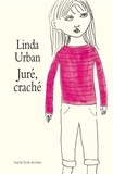 Linda Urban - Juré, craché !.