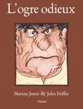 Jules Feiffer et Norton Juster - L'ogre odieux.