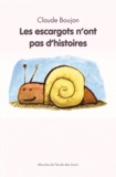 Claude Boujon - Les escargots n'ont pas d'histoires.