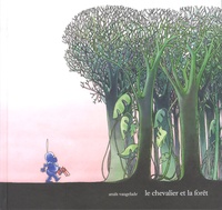 Anaïs Vaugelade - Le chevalier et la forêt.