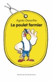 Agnès Desarthe - Le poulet fermier.