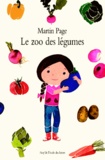 Martin Page - Le zoo des légumes.
