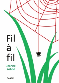Jeanne Ashbé - Fil à fil.