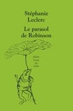 Stéphanie Leclerc - Le parasol de Robinson.