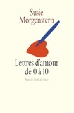Susie Morgenstern - Lettres d'amour de 0 à 10.