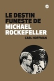 Carl Hoffman - Le destin funeste de Michael Rockefeller.