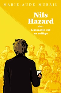 Marie-Aude Murail - Nils Hazard chasseur d'énigmes Tome 2 : L'assassin est au collège.