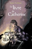 Karen Cushman - Le livre de Catherine.