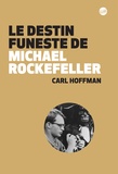Carl Hoffman - Le destin funeste de Michael Rockefeller.