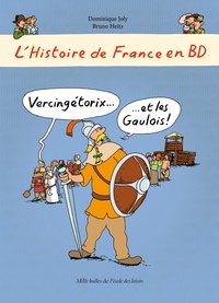 Dominique Joly - L'histoire de France en BD  : Vercingétorix et les gaulois.