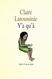 Claire Laroussinie - Y'a qu'à.
