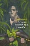 Sophie Cherrer - La vraie couleur de la vanille.