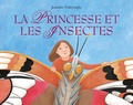 Jennifer Dalrymple - La princesse et les insectes.