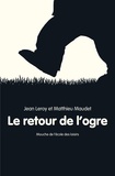 Jean Leroy et Matthieu Maudet - Le retour de l'ogre.