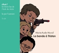 Marie-Aude Murail - La bande à Tristan. 1 CD audio