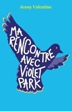 Jenny Valentine - Ma rencontre avec Violet Park.