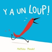 Matthieu Maudet - Y a un loup !.