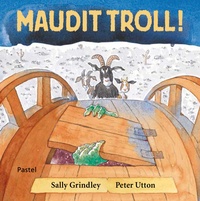 Sally Grindley et Peter Utton - Maudit troll !.