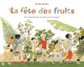 Gerda Muller - La fête des fruits - D'où viennent tous ces fruits que l'on mange ?.