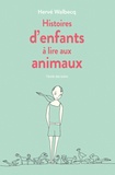 Hervé Walbecq - Histoires d'enfants à lire aux animaux.