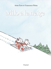 Anne Pym et Francesco Pittau - Milo à la neige.