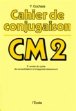 Y Cochais - Cahier de conjugaison - C.M.2.