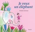 Kristien Aertssen - Je veux un éléphant.