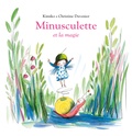  Kimiko et Christine Davenier - Minusculette  : Minusculette et la magie.