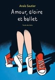Anaïs Sautier - Amour, gloire et ballet.