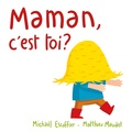 Matthieu Maudet et Michaël Escoffier - Maman, c'est toi ?.