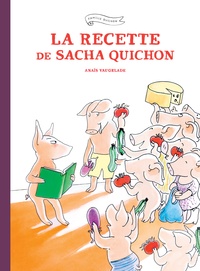 Anaïs Vaugelade - Famille Quichon  : La recette de Sacha Quichon.