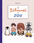 Michel Gay - De biboundé à Zou - Biboundé ; Papa vroum ; Cromignon ; La provision de bisous de Zou.