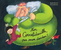 Magali Bonniol et Pierre Bertrand - Cornebidouille  : Non Cornebidouille, pas mon doudou !.