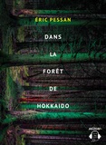 Eric Pessan - Dans la forêt de Hokkaido. 1 CD audio MP3
