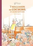 Anaïs Vaugelade - Famille Quichon  : 7 milliards de cochons et Gloria Quichon.