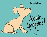 Jules Feiffer - Aboie, Georges !.