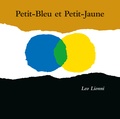 Leo Lionni - Petit-bleu et Petit-jaune - Une histoire pour Pippo, Ann et tous les enfants.