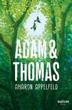Aharon Appelfeld - Adam et Thomas.