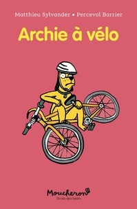 Matthieu Sylvander et Perceval Barrier - Archie  : Archie à vélo.
