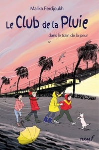 Malika Ferdjoukh - Le club de la pluie Tome 4 : Le club de la pluie dans le train de la peur.