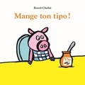 Benoît Charlat - Mange ton tipo !.