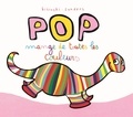 Alex Sanders et Pierrick Bisinski - Pop  : Pop mange de toutes les couleurs.