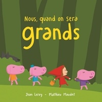 Jean Leroy et Matthieu Maudet - Nous, quand on sera grands.