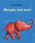 Mario Ramos - Moi pas, moi aussi - Tome 2, L'éléphant et moi ; Le singe et moi.