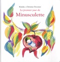 Christine Davenier et  Kimiko - Minusculette  : Le premier jour de Minusculette.