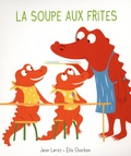 Ella Charbon et Jean Leroy - Mim & Crocus  : La soupe aux frites.